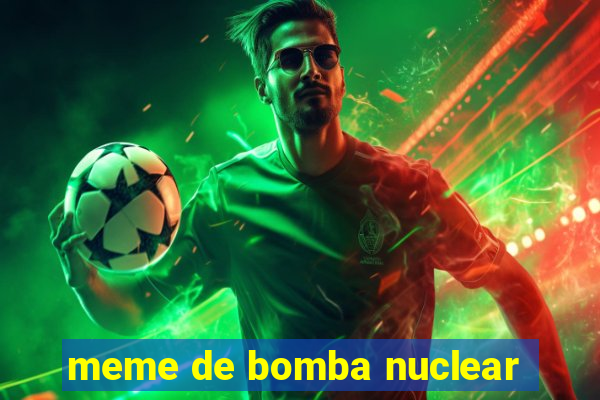 meme de bomba nuclear